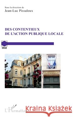 Des contentieux de l'action publique locale Pissaloux, Jean-Luc 9782343128795 Editions L'Harmattan