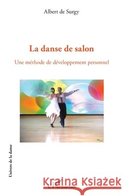 La danse de salon: Une méthode de développement personnel de Surgy, Albert 9782343129532 Editions L'Harmattan