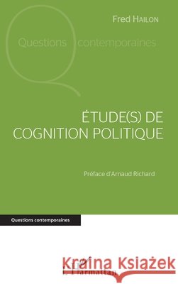 Étude(s) de cognition politique Hailon, Fred 9782343131696 Editions L'Harmattan