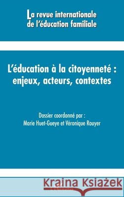 L'éducation à la citoyenneté: Enjeux, acteurs, contextes Robin, Monique 9782343133508
