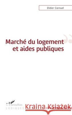 Marché du logement et aides publiques Cornuel Didier 9782343135793 Editions L'Harmattan