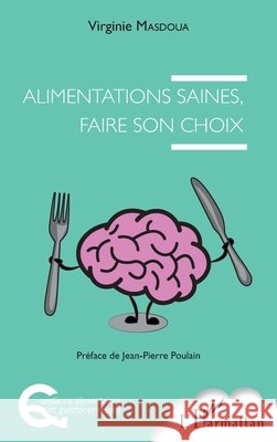Alimentations saines, faire son choix Masdoua Virginie 9782343136158