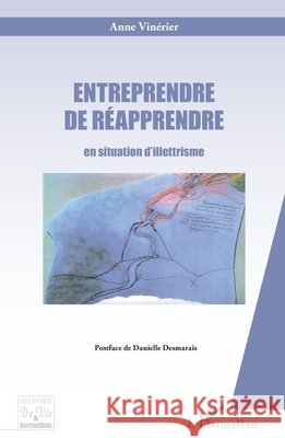 Entreprendre de réapprendre: en situation d'illettrisme Vinerier, Anne 9782343136721 Editions L'Harmattan