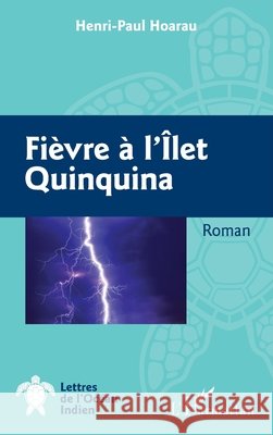 Fièvre à l'Ilet Quinquina Hoarau Henri-Paul 9782343136745 Editions L'Harmattan
