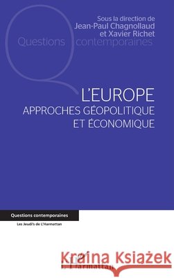 L'europe: Approches géopolitique et économique Chagnollaud, Jean-Paul, Richet, Xavier 9782343140919 Editions L'Harmattan
