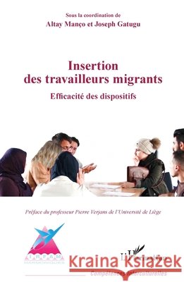 Insertion des travailleurs migrants: Efficacité des dispositifs Manço, Altay, Gatugu Joseph 9782343142883 Editions L'Harmattan