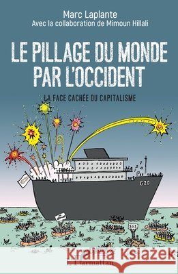 Le pillage du monde par l'Occident: La face cachée du capitalisme Hillali Mimoun, Laplante Marc 9782343145334 Editions L'Harmattan