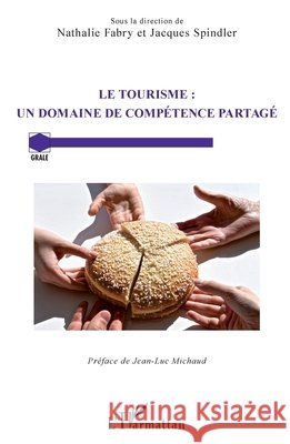 Le tourisme: un domaine de compétence partagé Spindler, Jacques, Fabry Nathalie 9782343146454 Editions L'Harmattan