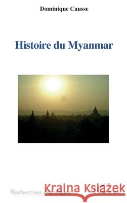 Histoire du Myanmar Causse Dominique 9782343146942