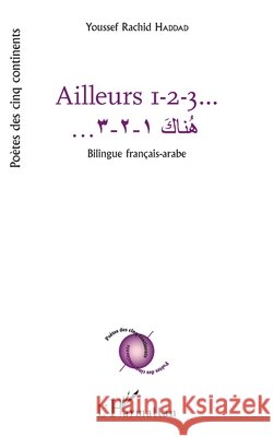 Ailleurs 1 2 3: ouvrage bilingue français-arabe Haddad Youssef Rachid 9782343146973