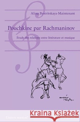 Pouchkine par Rachmaninov: Etude des relations entre littérature et musique Bystritskaya Maintenant Alina 9782343148526 Editions L'Harmattan