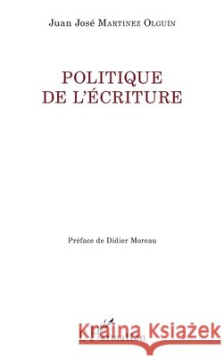Politique de l'écriture Martinez Olguin Juan Jose 9782343151830 Editions L'Harmattan