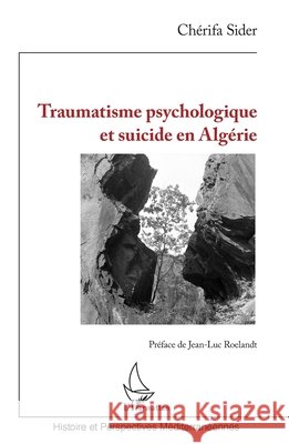 Traumatisme psychologique et suicide en Algérie Sider Cherifa 9782343159034 Editions L'Harmattan