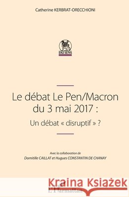 Le débat Le Pen/Macron du 3 mai 2017: Un débat 