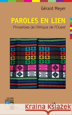 Paroles en lien: Proverbes d'Afrique de l'Ouest Meyer, Gérard 9782343166773 Editions L'Harmattan