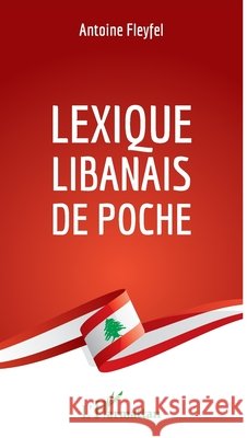 Lexique libanais de poche Fleyfel, Antoine 9782343169194 Editions L'Harmattan