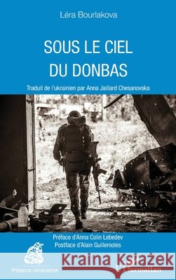 Sous le ciel du Donbas Jaillard Chesanovska, Bourlakova Lera 9782343171197 Editions L'Harmattan