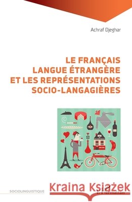 Le français langue étrangère et les représentations socio-langagières  9782343172224 