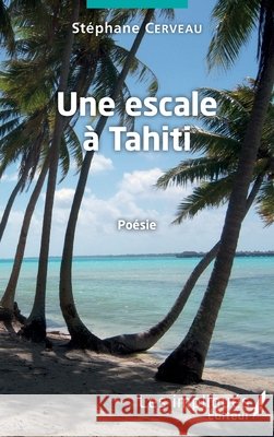 Une escale à Tahiti Cerveau, Stéphane 9782343172484