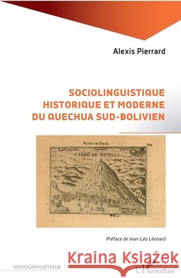 Sociolinguistique historique et moderne du Quechua sud-bolivien Pierrard Alexis 9782343182001 Editions L'Harmattan
