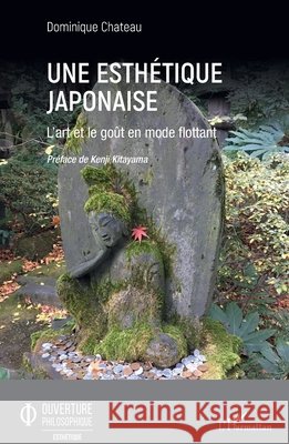 Une esthétique japonaise: L'art et le goût en mode flottant Chateau, Dominique 9782343185484 Editions L'Harmattan