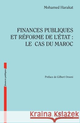Finances publiques et réforme de l'Etat: le cas du Maroc Harakat, Mohamed 9782343186665 Editions L'Harmattan