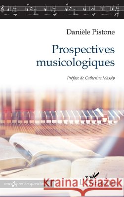Prospectives musicologiques Pistone, Danièle 9782343186856 Editions L'Harmattan