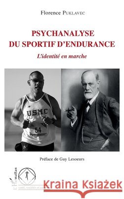 Psychanalyse du sportif d'endurance: L'identité en marche Puklavec, Florence 9782343187358 Editions L'Harmattan