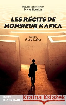 Les récits de Monsieur Kafka Blotnikas, Sylvie 9782343188478 Editions L'Harmattan