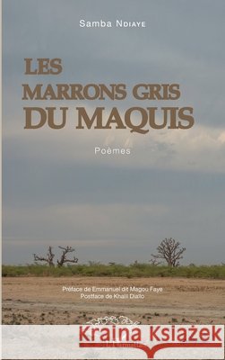 Les Marrons gris du maquis Ndiaye, Samba 9782343190365