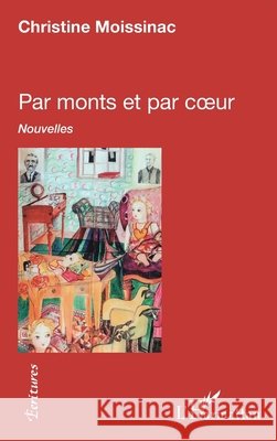 Par monts et par coeur Moissinac, Christine 9782343191089 Editions L'Harmattan