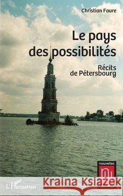 Le pays des possibilités: Récits de Pétersbourg Faure, Christian 9782343195155 Editions L'Harmattan