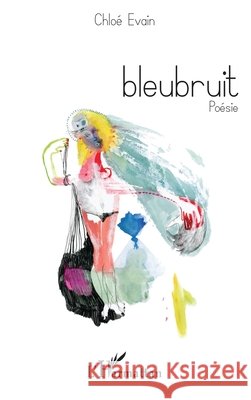 bleubruit Evain Chloe 9782343200361 Editions L'Harmattan