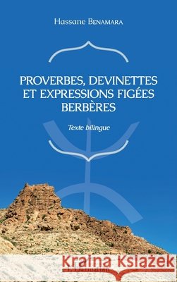 Proverbes, devinettes et expressions figées berbères: Texte bilingue Benamara, Hassane 9782343204055 Editions L'Harmattan