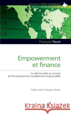 Empowerment et finance: La démocratie au service de l'investissement socialement responsable Faure Francois 9782343216836