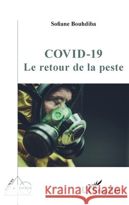 Covid-19: Le retour de la peste Bouhdiba, Sofiane 9782343219134 Editions L'Harmattan