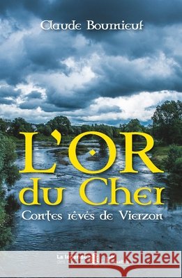 L'or du Cher: Contes rêvés de Vierzon Gimet Philippe 9782343223896 Editions L'Harmattan