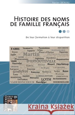 Histoire des noms de famille fran?ais: De leur formation ? leur disparition Deniau Xavier                            9782343235288 Editions L'Harmattan
