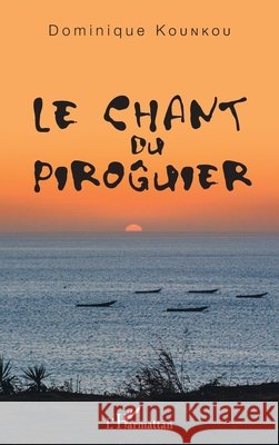 Le chant du piroguier Dominique Kounkou 9782343237077