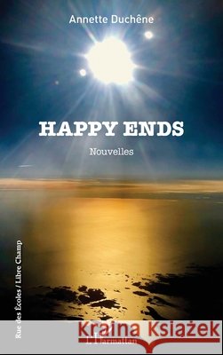 Happy ends Duchene Annette 9782343237725