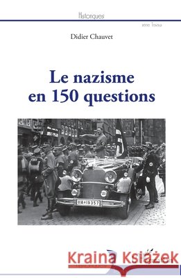 Le nazisme en 150 questions Chauvet, Didier 9782343238173 Editions L'Harmattan