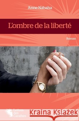 L'ombre de la liberté Nabaha, Anne 9782343238593 Editions L'Harmattan