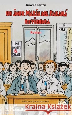 Un jour María del Paraná reviendra Parvex Ricardo 9782343244136 Editions L'Harmattan