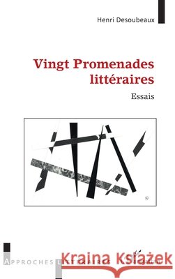 Vingt Promenades litt?raires Desoubeaux Henri                         9782343244754 Editions L'Harmattan