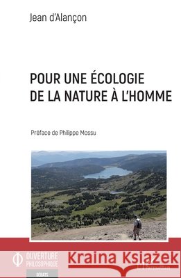 Pour une ?cologie de la nature ? l'homme Jean D'Alan?on 9782343248387 Editions L'Harmattan