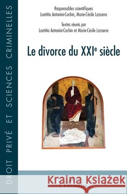 Le divorce du XXIe si?cle Antonini Cochin Laetitia Lasserre Marie Cecile 9782343249667 Editions L'Harmattan