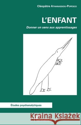 Enfant (L'): Donner un sens aux apprentissages Cl?op?tre Athanassiou-Popesco 9782343250335 Editions L'Harmattan