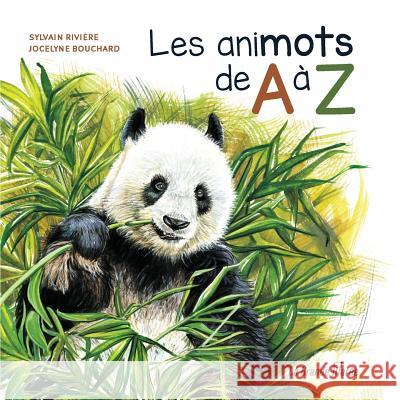 Les animots de A à Z Sylvain Rivière, Jocelyne Bouchard 9782349723772