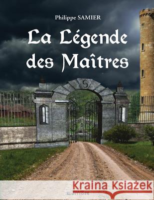 La Légende des Maîtres 1 Ps S., Philippe Samier 9782352096351 ILV Editions