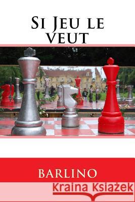 Si Jeu le veut: (La variante de Platon) Barlino 9782352097303